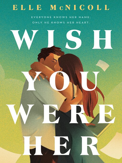 Title details for Wish You Were Her by Elle McNicoll - Wait list